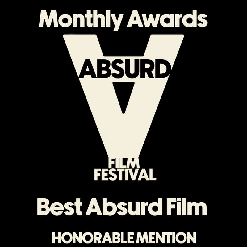Absurd Film Festival Best Absurd Film honorable mention